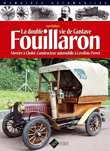MEMO AUTO - DOUBLE VIE DE GUSTAVE FOUILLARON (LA)MERCIER A CHOLET. CONSTRUCTEUR AUTO A LEVAL/PERRET