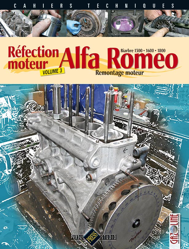 REFECTION MOTEUR ALFA ROMEO - REMONTAGE MOTEUR - VOLUME 3