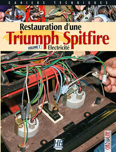 RESTAURATION D UNE TRIUMPH SPITFIRE - ELECTRICITE - VOLUME 7